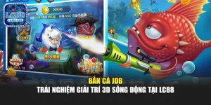 Bắn Cá Jdb – Trải Nghiệm Giải Trí 3d