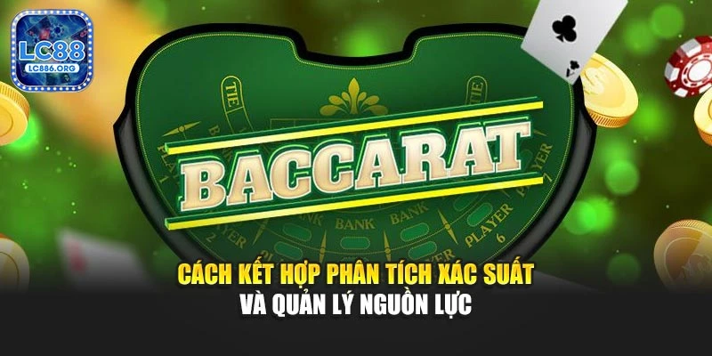 Cách kết hợp phân tích xác suất và quản lý nguồn lực
