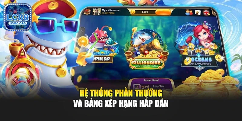 Hệ thống phần thưởng và bảng xếp hạng hấp dẫn