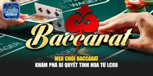 Mẹo Chơi Baccarat – Khám Phá Bí Quyết Tinh Hoa