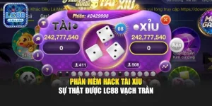Phần Mềm Hack Tài Xỉu – Sự Thật Được LC88 Vạch Trần