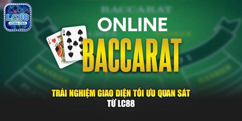 Trải nghiệm giao diện tối ưu quan sát từ LC88