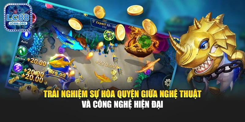 Trải nghiệm sự hòa quyện giữa nghệ thuật và công nghệ hiện đại