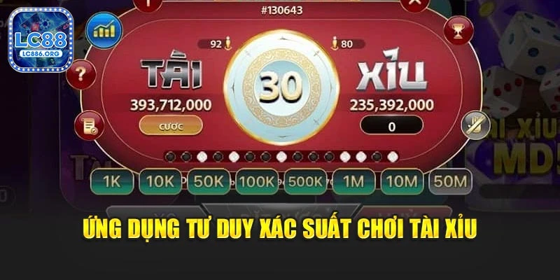 Ứng dụng tư duy xác suất chơi tài xỉu